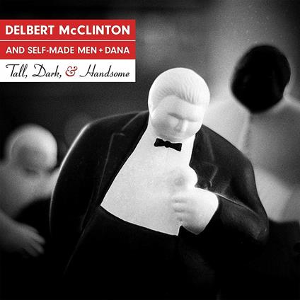 Tall, Dark and Handsome - CD Audio di Delbert McClinton