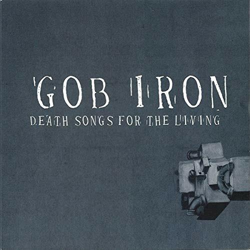 Death Songs for the Living - Vinile LP di Gob Iron