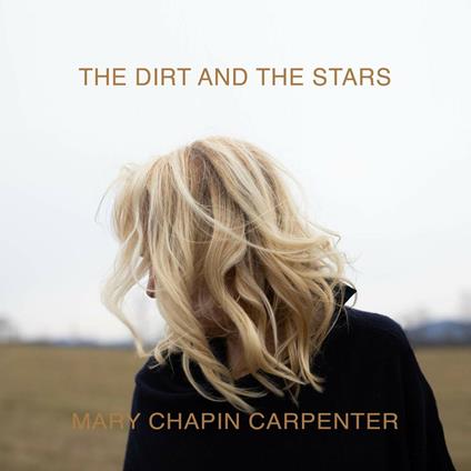 The Dirt and the Stars - CD Audio di Mary Chapin Carpenter