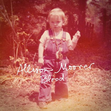 Blood - CD Audio di Allison Moorer