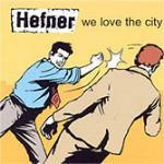 We Love the City - CD Audio di Hefner