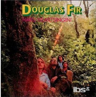 Hard Heart Singin' - CD Audio di Douglas Fir