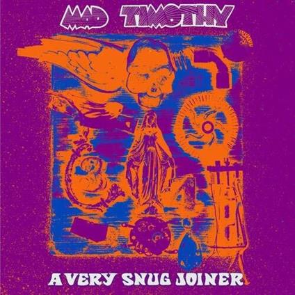 Very Snug Joiner - CD Audio di Mad Timothy