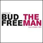 The Man. Live in Dublin 1976 - CD Audio di Bud Freeman
