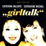 Girltalk - CD Audio di Caterina Valente,Michel Catherine