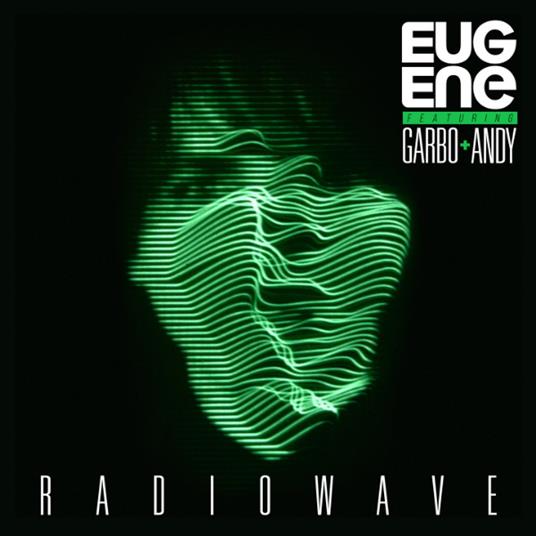 Radiowave (feat. Garbo & Andy) - Vinile LP di Eugene