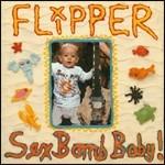 Sex Bomb Baby - CD Audio di Flipper