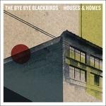 Houses and Homes - CD Audio di Bye Bye Blackbirds