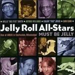 Must be Jelly - CD Audio di Jelly Roll All-Stars