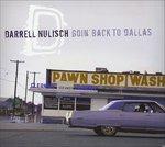 Goin' Back to Dallas - CD Audio di Darrell Nulisch
