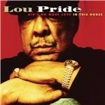 Ain't No More Love in This House - CD Audio di Lou Pride