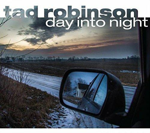 Day Into Night - CD Audio di Tad Robinson