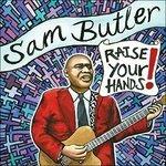 Raise Your Hands! - CD Audio di Sam Butler