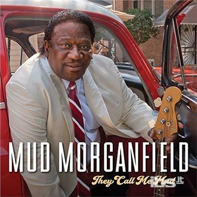They Call Me Mud - CD Audio di Mud Morganfield