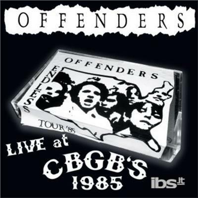 Live at Cbgb's 1985 - CD Audio di Offenders