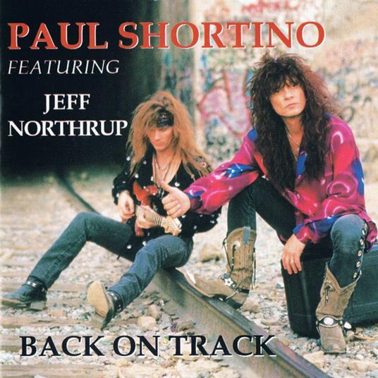 Back On Track (Limited Edition) - CD Audio di Paul Shortino,Jeff Northrup