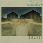 Garlands - CD Audio di Cocteau Twins