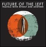 Travels with Myself and Another - CD Audio di Future of the Left