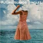 Singles - CD Audio di Future Islands