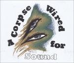 A Corpse Wired for Sound - Vinile LP di Merchandise