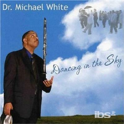 Dancing in the Sky - CD Audio di Michael White