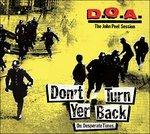 Don't Turn Yer Back (On Desperate Times) - Vinile 7'' di DOA