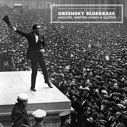 Shouted, Written Down... - CD Audio di Greensky Bluegrass
