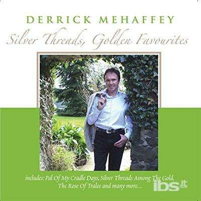 Silver Threads, Golden Favourites - CD Audio di Derrick Mehaffey