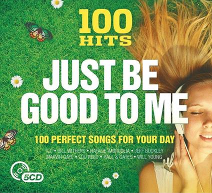 100 Hits. Just Be Good to Me - CD Audio