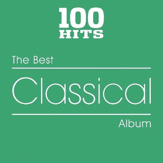 100 Hits. The Best Classical Album - CD Audio