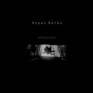 Litanies - CD Audio di Royal Baths