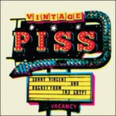 Vintage Piss - CD Audio di Rocket from the Crypt,Sonny Vincent