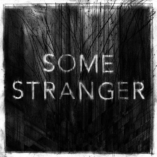 Some Stranger - Vinile 7'' di Some Stranger