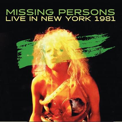 Live In New York 1981 - Vinile LP di Missing Persons