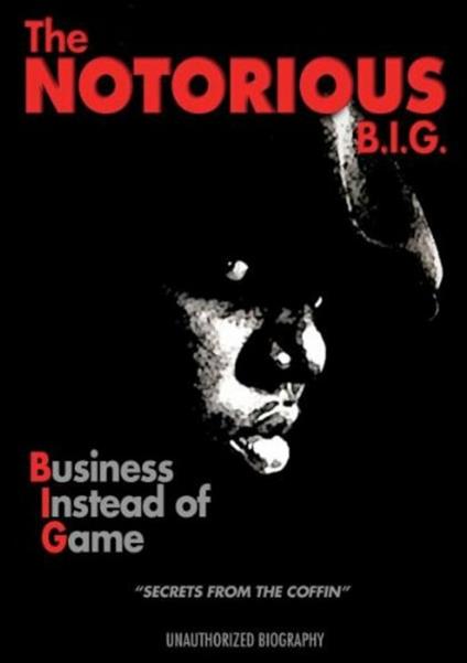 Notorius B.I.G. Business Instead Of Game Unauthorized (DVD) - DVD di Notorious BIG