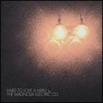 Hard to Love a Man - CD Audio di Magnolia Electric Co.