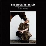 Silence Is Wild - CD Audio di Frida Hyvönen