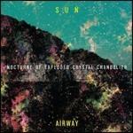 Nocturne of Exploded Crystal Chandelier - CD Audio di Sun Airway