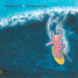 Dream Sounds - CD Audio di Nagisa Ni Te