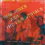 Can't Stand the Midwest 1979-1981 - CD Audio di Dow Jones & The Industrials