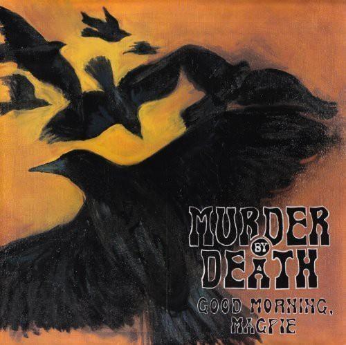 Good Morning Magpie (200 gr.) - Vinile LP di Murder by Death