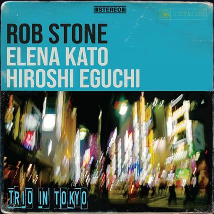Trio in Tokyo - CD Audio di Rob Stone