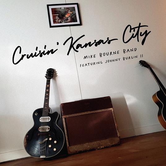 Cruisin Kansas City - CD Audio di Mike Bourne Band