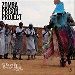 I Have No Everything Here - CD Audio di Zomba Prison Project