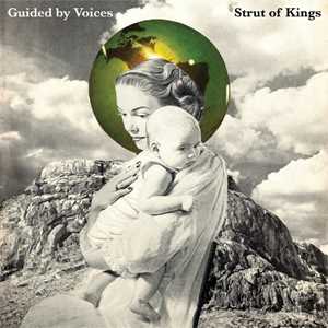 Vinile Strut Of Kings Guided by Voices