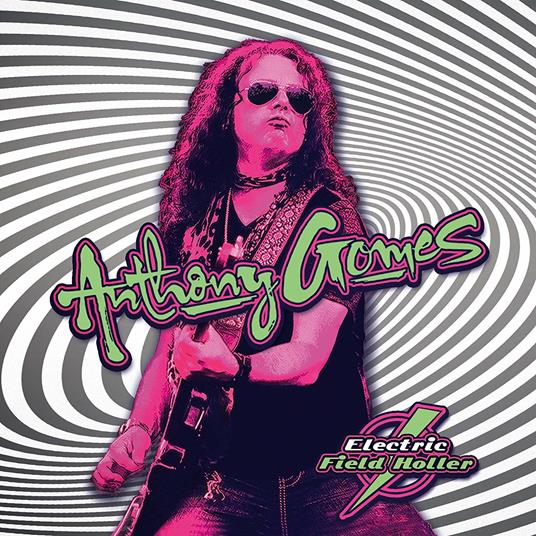 Electric Field Holler - CD Audio di Anthony Gomes