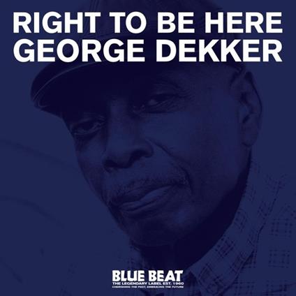 Right To Be Here - CD Audio di George Dekker