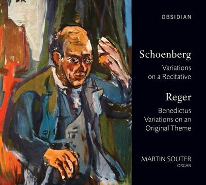 Martin Souter esegue Schoenberg & Reger - CD Audio di Arnold Schönberg,Max Reger,Martin Souter