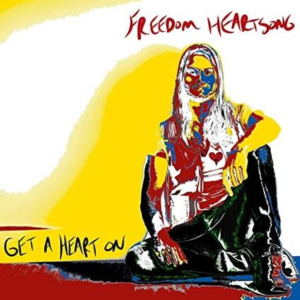 Get a Heart on - CD Audio di Freedom Heartsong