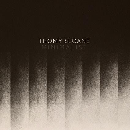 Minimalist - Vinile LP di Thomy Sloane